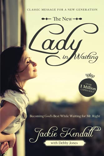 The New Lady in Waiting: Becoming God's Best While Waiting for Mr. Right