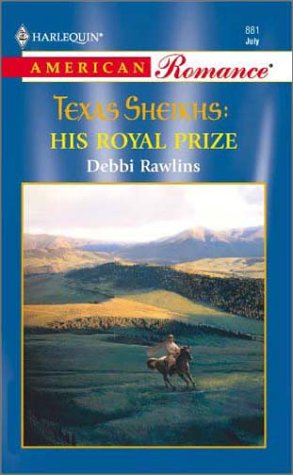 His Royal Prize (Texas Sheikhs) (American Romance, 881)