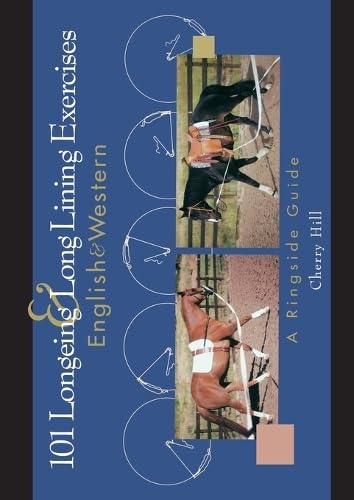 101 Longeing and Long Lining Exercises English and Western: A Ringside Guide