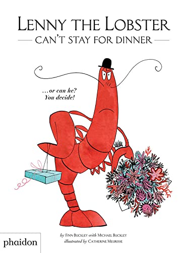 Lenny the Lobster Can't Stay for Dinner ... or can he? You decide! for ages 4 -7 from best-selling author Michael Buckley and his 10-year old son, Finn