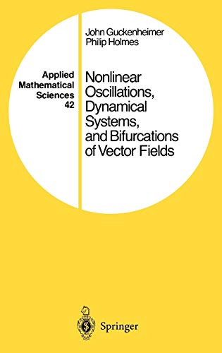 Nonlinear Oscillations, Dynamical Systems, and Bifurcations of Vector Fields (Applied Mathematical Sciences, 42)