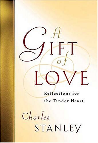 A Gift Of Love: Reflections For The Tender Heart