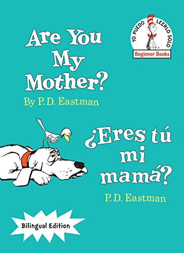 Are You My Mother?/Eres t mi mam? (Bilingual Edition) (The Cat in the Hat Beginner Books / Yo Puedo Leerlo Solo) (Spanish Edition)
