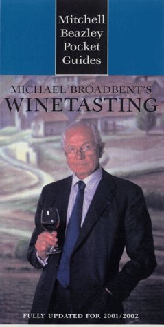 Michael Broadbent's Wine Tasting - Pocket Guide: How to Approach and Appreciate Wine (Mitchell Beazley Pocket Guides)