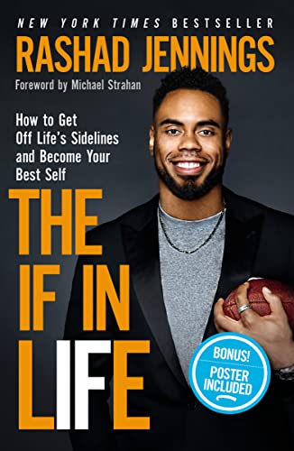 The IF in Life: How to Get Off Lifes Sidelines and Become Your Best Self