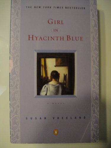 (GIRL IN HYACINTH BLUE BY Vreeland, Susan(Author))Girl in Hyacinth Blue[Paperback]Penguin Books(Publisher)