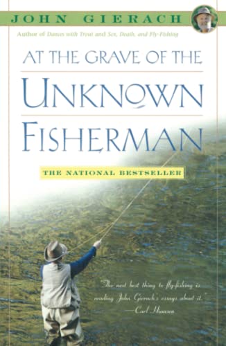 At the Grave of the Unknown Fisherman (John Gierach's Fly-fishing Library)