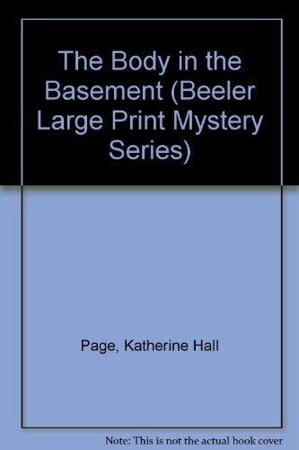 The Body in the Basement (Beeler Large Print Mystery Series)