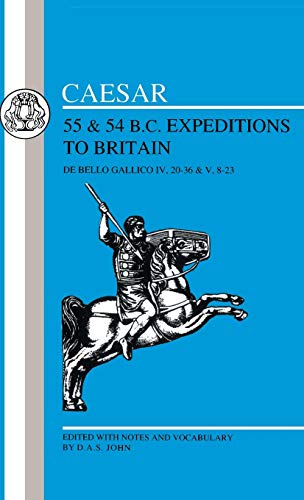 Caesar's Expeditions to Britain, 55 & 54 BC (Latin Texts)