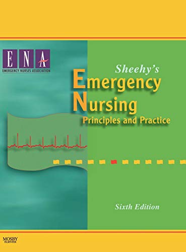 Sheehy's Emergency Nursing: Principles and Practice, 6th Edition