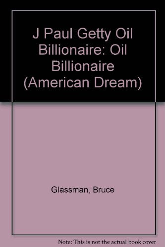 J Paul Getty Oil Billionaire (American Dream)