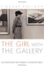 The Girl With the Gallery: Edith Gregor Halpert And the Making of the Modern Art Market