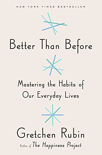 Better Than Before: Mastering the Habits of Our Everyday Lives (Thorndike Press Large print lifestyles)