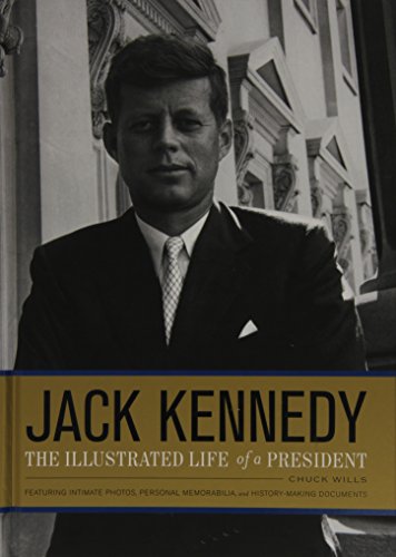 Jack Kennedy: The Illustrated Life of a President