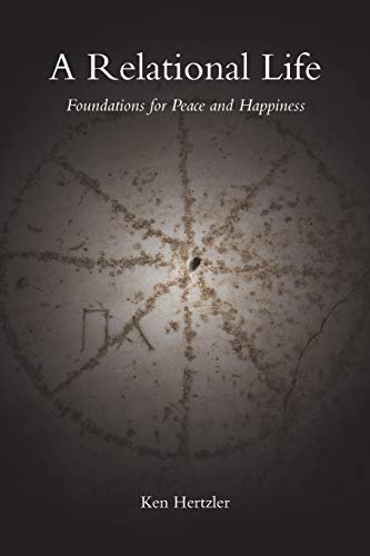 A Relational Life: Foundations for Peace and Happiness
