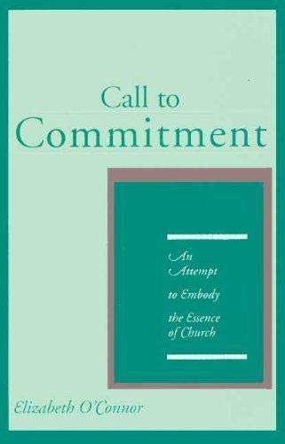 Call to Commitment: An Attempt to Embody the Essence of Church