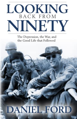 Looking Back From Ninety: The Depression, the War, and the Good Life That Followed