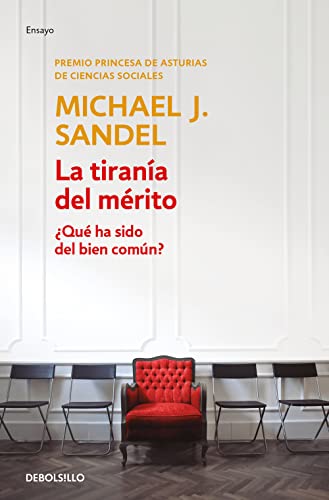 La tirana del mrito / The Tyranny of Merit: What's Become of the Common Good? (Spanish Edition)