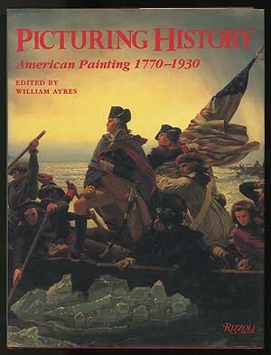 Picturing History: American Painting 1770-1930