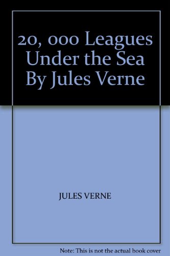 20, 000 Leagues Under the Sea By Jules Verne