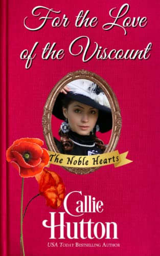 For Love of the Viscount (The Noble Hearts Series)