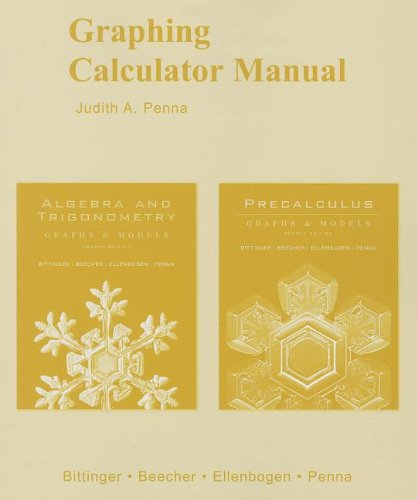 Graphing Calculator Manual for Algebra and Trigonometry: Graphs and Models and Precalculus: Graphs and Models