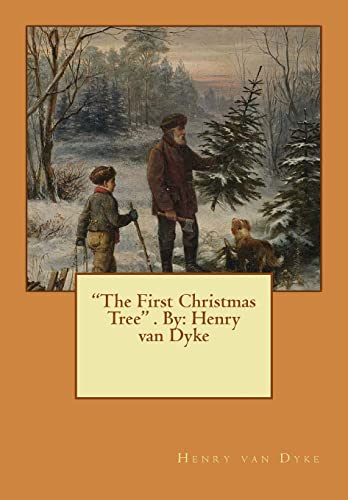 "The First Christmas Tree" . By: Henry van Dyke