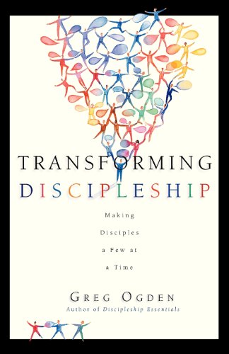 Transforming Discipleship: Making Disciples a Few at a Time