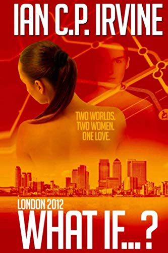 London 2012 : 'What If?': A Romantic Thriller