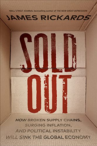 Sold Out: How Broken Supply Chains, Surging Inflation, and Political Instability Will Sink the Global Economy