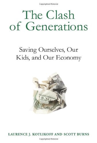 The Clash of Generations: Saving Ourselves, Our Kids, and Our Economy (The MIT Press)