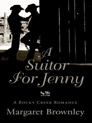 A Suitor for Jenny (Thorndike Press Large Print Christian Romance Series: A Rocky Creek Romance)