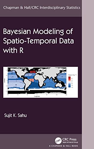 Bayesian Modeling of Spatio-Temporal Data with R (Chapman & Hall/CRC Interdisciplinary Statistics)