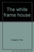 The white frame house