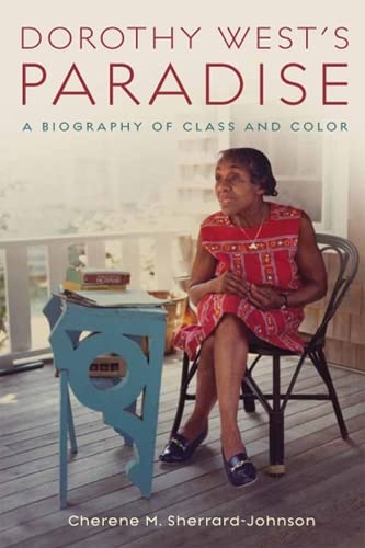 Dorothy West's Paradise: A Biography of Class and Color