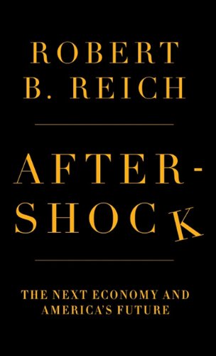 Aftershock: The Next Economy and America's Future (Thorndike Press Large Print Nonfiction)