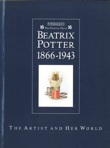 Beatrix Potter 1866 - 1943: The Artist and Her World