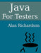 Java For Testers: Learn Java fundamentals fast