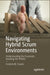 Navigating Hybrid Scrum Environments: Understanding the Essentials, Avoiding the Pitfalls