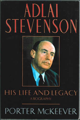 Adlai Stevenson: His Life and Legacy