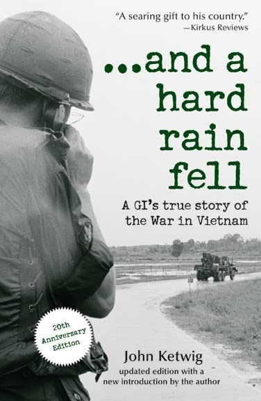 ...and a hard rain fell: A GI's True Story of the War in Vietnam