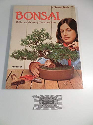 Bonsai: Culture and care of miniature trees (A Sunset book)