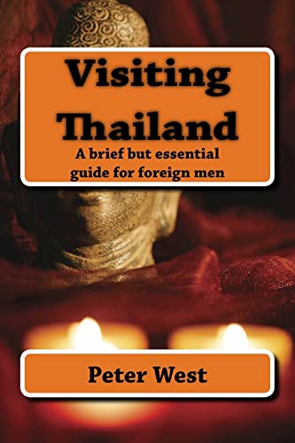 Visiting Thailand: A brief but essential guide for the foreign man.