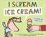 I Scream Ice Cream! A Book of Wordles