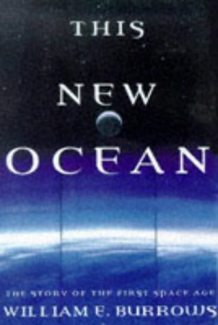 This New Ocean : The Story of the First Space Age