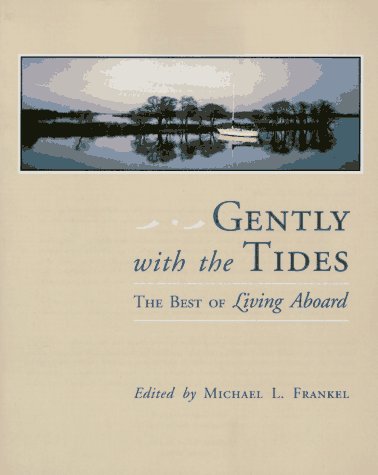 Gently With the Tides: The Best of Living Aboard