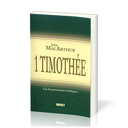 1 Timothe (The MacArthur New Testament Commentary - 1 Timothy) (French Edition)
