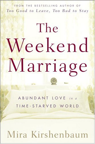 The Weekend Marriage: Abundant Love in a Time-Starved World