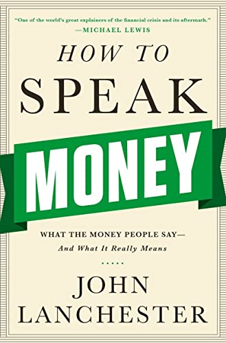 How to Speak Money: What the Money People SayAnd What It Really Means