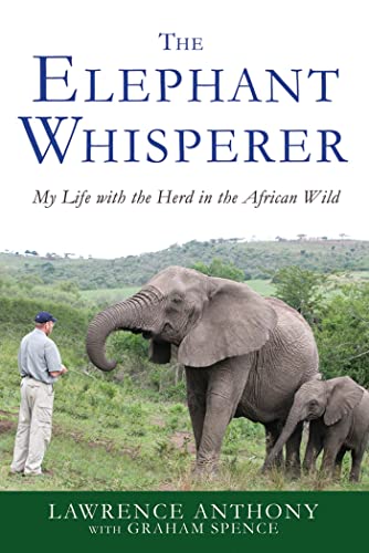 The Elephant Whisperer: My Life with the Herd in the African Wild (Elephant Whisperer, 1)